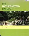 Das Naturgarten-Baubuch