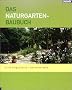 Das Naturgarten-Baubuch