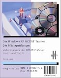 Der Windows XP MCDST Trainer - Die Pflichtprüfungen, Vorbereitung zu den MCDST-Prüfungen 70-271 und 70-272