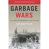 Garbage Wars: The Struggle for Environmental Justice in Chicago (Urban and Industrial Environments)