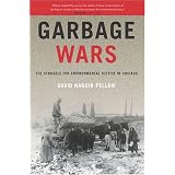 Garbage Wars: The Struggle for Environmental Justice in Chicago (Urban and Industrial Environments)
