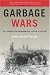 Garbage Wars: The Struggle for Environmental Justice in Chicago (Urban and Industrial Environments)