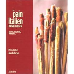 Le pain italien d'Ad�le Orteschi. Crostoni, bruschette, tramezzini...