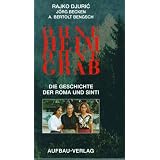 Ohne Heim, ohne Grab. Die Geschichte der Roma und Sintivon "Rajko Djuric"