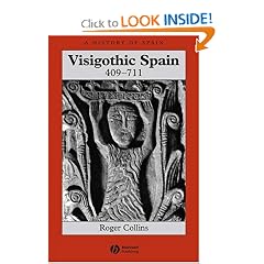Visigothic Spain 409 - 711 (A History of Spain)