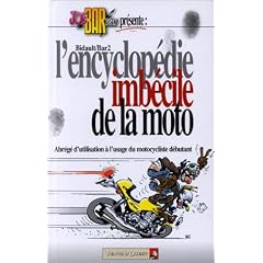 Joe Bar team : L' Encyclop�die imb�cile de la moto