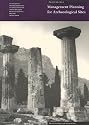 Management Planning for Archaeological Sites: Proceedings of the Corinth Workshop (Gci Scientific Program Report)