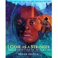 I Came As a Stranger: The Underground Railroad