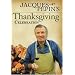 Jacques Pepin's Thanksgiving Celebration