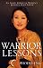 Warrior Lessons: An Asian American Woman's Journey Into Power