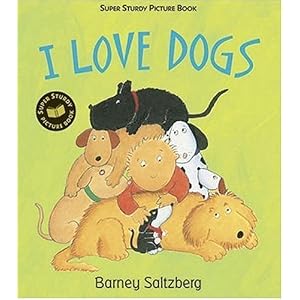 I Love Dogs: Super Sturdy Picture Books