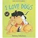 I Love Dogs: Super Sturdy Picture Books