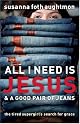 All I Need Is Jesus and a Good Pair of Jeans: The Tired Supergirl's Search for Grace