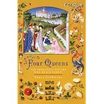 Four Queens: The Provencal Sisters Who Ruled Europe book cover