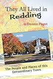 They All Lived in Redding: The People and Places of This Extraordinary Town