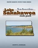 North Dakota State Parks Series: Lake Sakakawea (North Dakota State Parks Series)
