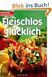 Fleischlos gl�cklich und gesund. essen und genie�en