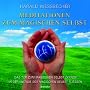 Meditationen zum magischen Selbst: Das Tor zum magischen Selbst �ffnen - In der Energie des magischen Selbst flie�en