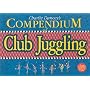 Charlie Dancey's Compendium of Club Juggling