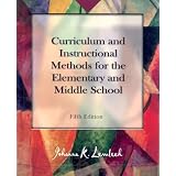 Curriculum and Instructional Methods for the Elementary and Middle School (5th Edition) ~ Johanna Kasin Lemlech