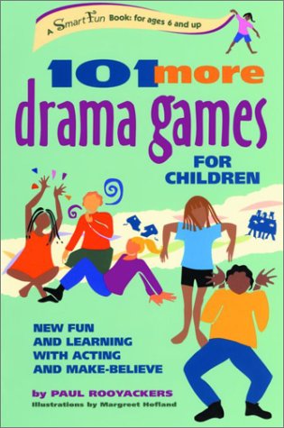 Childrens Toyshop  Books : 101 MORE DRAMA GAMES FOR CHILDREN: New Fun and Learning with Acting and Make-Believe (A Hunter House Smart Fun Book)