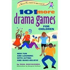 101 MORE DRAMA GAMES FOR CHILDREN: New Fun and Learning with Acting and Make-Believe (A Hunter House Smart Fun Book)
