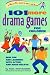 101 More Drama Games for Children: New Fun and Learning with Acting and Make-Believe (SmartFun Activity Books)