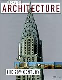 Icons of Architecture: The 20th Century (Prestels Icons)
