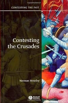 contesting the crusades (contesting the past) - norman housley contesting the crusades (contesting the past) - norman housley