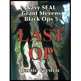 Last Op (Navy SEAL Grant Stevens, Black Ops 5)