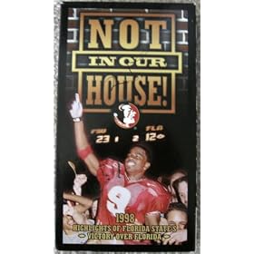 Not IN Our House - 1998 Highlights of Florid State's Victory Over Florida - FSU Seminoles Football Video - VHS