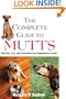 The Complete Guide to Mutts: Selection, Care and Celebration from Puppyhood to Senior