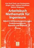 Arbeitsbuch Mathematik für Ingenieure 2: Differentialgleichungen, Funktionentheorie, Numerik und Statistik: Bd II