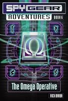 The Omega Operative (Spy Gear Adventures)