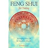 feng shui for today arranging your life for health  wealth