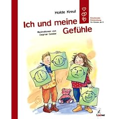 Ich und meine Gef�hle: Emotionale Entwicklung f�r Kinder ab 5