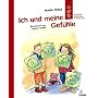 Ich und meine Gef�hle: Emotionale Entwicklung f�r Kinder ab 5