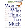 Women Who Think Too Much: How to Break Free of Overthinking and Reclaim Your Life