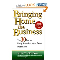 Bringing Home the Business: The 30 Truths Every Home Business Owner Must Know