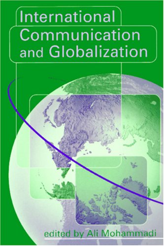 International Communication and Globalization: A Critical Introduction