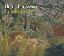 Henri Rousseau: Jungles in Paris