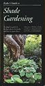 Taylor's Guide to Shade Gardening: More Than 350 Trees, Shrubs, and Flowers That Thrive Under Difficult Conditions, Illustrated with Color Photographs and Detailed Drawings (Taylor's Guides)