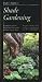 Taylor's Guide to Shade Gardening: More Than 350 Trees, Shrubs, and Flowers That Thrive Under Difficult Conditions, Illustrated with Color Photographs and Detailed Drawings (Taylor's Guides)