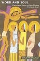 Word and Soul: A Psychological, Literary, and Cultural Reading of the Fourth Gospel (Scripture)