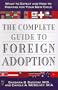 The COMPLETE GUIDE TO FOREIGN ADOPTION