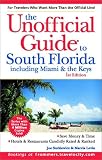 The Unoffical Guide to South Florida including Miami and the Keys (Unofficial Guides)
