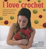 Cover of I Love Crochet by Rachel Henderson Sarah Hazell 1856267326