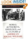 Moral Authority, Ideology, and the Future of American Social Welfare
