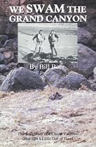 We Swam the Grand Canyon: The True Story of a Cheap Vacation that Got a Little Out of Hand
