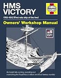 HMS Victory : 1765-1812 (first rate ship of the line) : owners' workshop manual